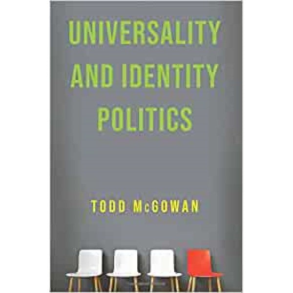 Universality and Identity Politics -  Todd McGowan 