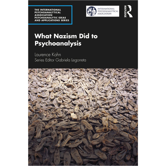 What Nazism Did to Psychoanalysis - Laurence Kahn