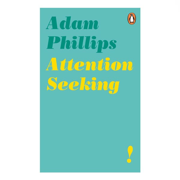 Attention Seeking - Adam Phillips, plain green cover with yellow text