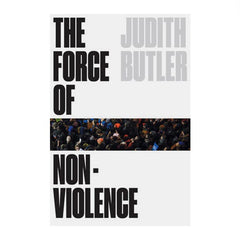 The Force of Non Violence - Judith Butler (Hardcover). white cover with black text and imagery of protest and social unrest
