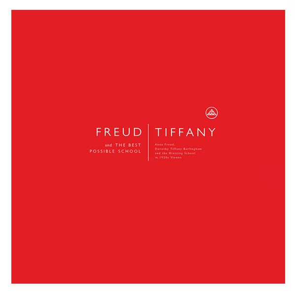 Freud | Tiffany and the Best Possible School Exhibition Catalogue