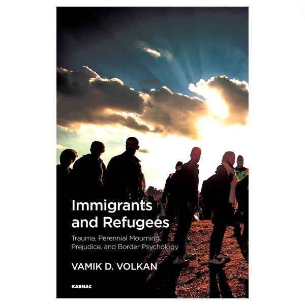 Immigrants and Refugees - Vamik Volkan