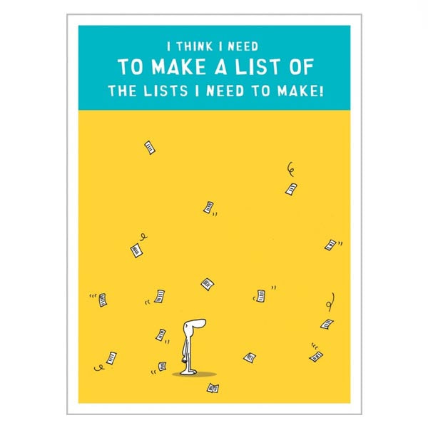 "I think I need to make a list of the lists I need to make!" greeting card