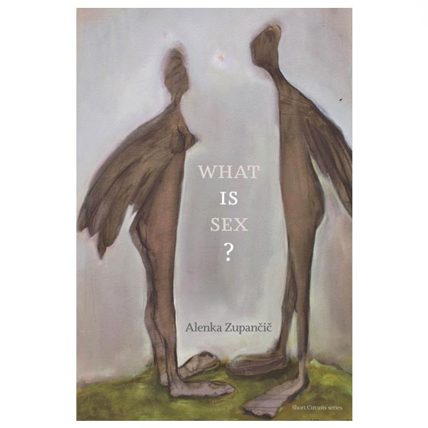 What IS Sex? - Alenka Zupančič